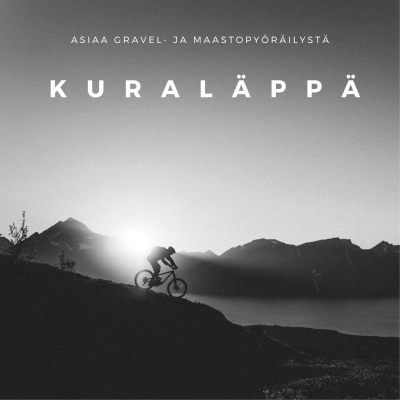 Kuraläppä – asiaa gravel- ja maastopyöräilystä