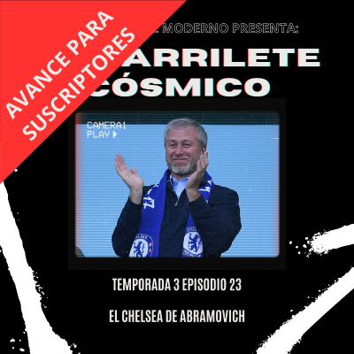 episode 3x23 El Chelsea de Abramovich AVANCE PARA SUSCRIPTORES - Episodio exclusivo para mecenas artwork