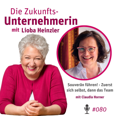 episode Souverän führen! - Zuerst sich selbst, dann das Team - mit Claudia Horner artwork