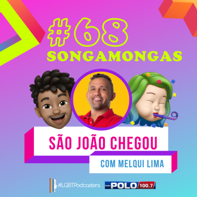 episode #68 São João Chegou: Songamongas tá NO AR artwork