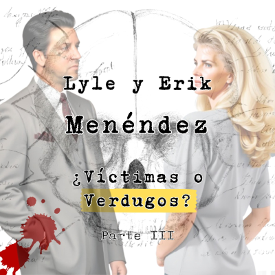 episode Lyle y Erik Menéndez: ¿Víctimas o verdugos? Parte III artwork