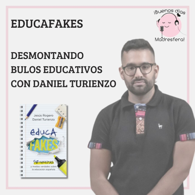 episode "Educafakes", desmontado bulos educativos, con @Dani_Turienzo artwork