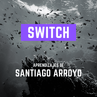 episode "Switch: El poder del cambio y la simplicidad en startups" Santiago Arroyo #55 - Libros recomendados por emprendedores/as artwork