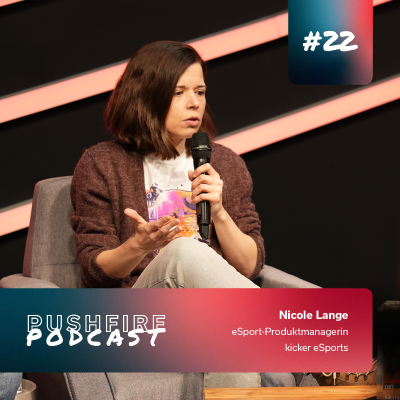 episode Der Pushfire Podcast mit Nicole Lange / kicker eSport artwork