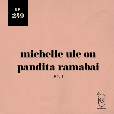 episode Michelle Ule on Pandita Ramabai Part 1 artwork