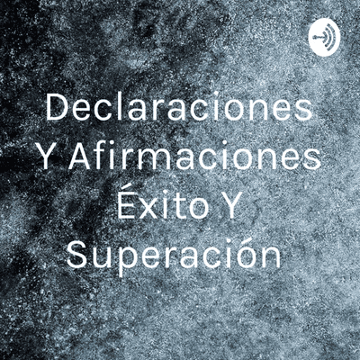 Declaraciones Y Afirmaciones Éxito Y Superación
