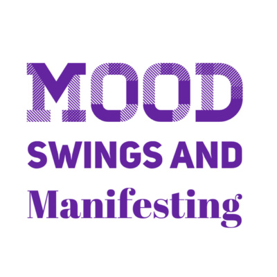 episode S3/E3: Mood Swings & Manifesting artwork