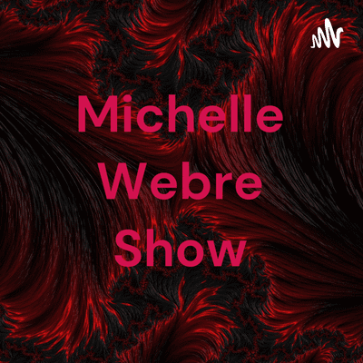 Michelle Webre Show