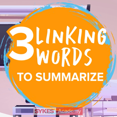 episode 3 Linking Words To Summarize | SYKES Academy artwork