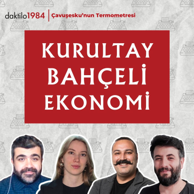 episode Kurultay-Bahçeli-Ekonomi | Enes Özkan | Çavuşesku'nun Termometresi #283 artwork