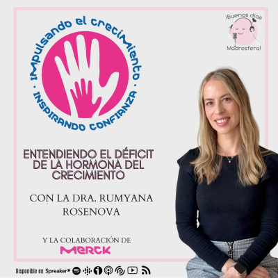 episode Entendiendo el déficit de la hormona del crecimiento, con la Dra Rumyana Rosenova artwork