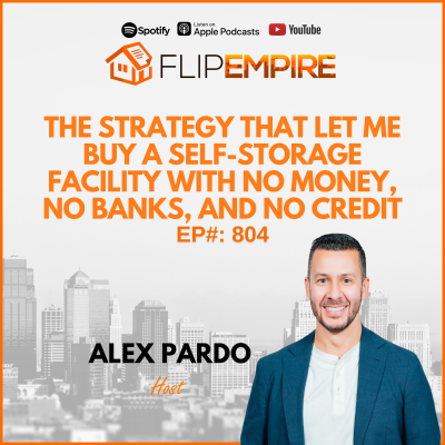 episode EP804: The Strategy That Let Me Buy a Self-Storage Facility with No Money, No Banks, and No Credit artwork