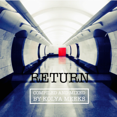 episode Kolya Meeks - RETURN mix artwork
