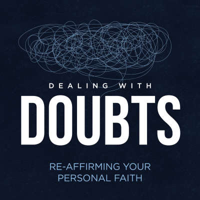 episode Dealing with Doubts - Jesus, You, and Experiential Evidence, Part 2 artwork