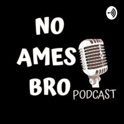 No Ames Bro