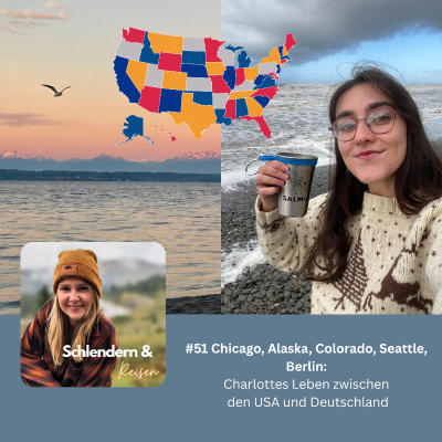 episode #51 Chicago, Alaska, Colorado, Seattle, Berlin: Charlottes Leben zwischen den USA und Deutschland artwork