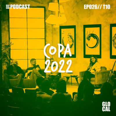 episode Copa 2022 | GLOCAL Podcast EP026T10 artwork