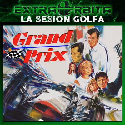 episode GRAND PRIX – La Sesión Golfa de EXTRA-ÓRBITA - Episodio exclusivo para mecenas artwork