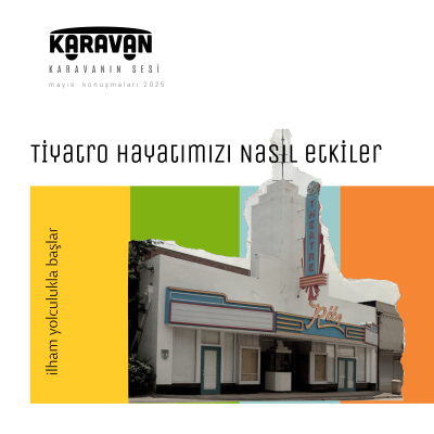 episode Karavan'ın Sesi I Tiyatro Hayatımızı Nasıl Etkiler I 2025 #3 artwork