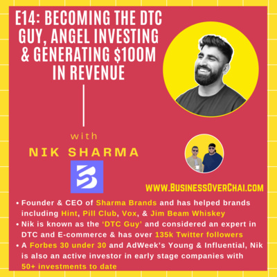 episode E14: Becoming the DTC Guy, Angel Investing & Generating $100M in Revenue with Nik Sharma of Sharma Brands artwork