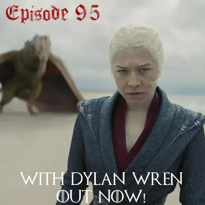 episode Ep. 95 - HOTD S02E07 The Red Sowing w/ Dylan Wren artwork