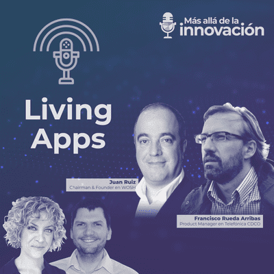 episode Living Apps con Francisco Rueda y Juan Ruiz artwork