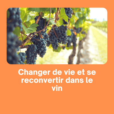 episode Changer de vie et se reconvertir dans le vin artwork