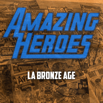 episode Amazing Heroes #6: La Bronze Age artwork