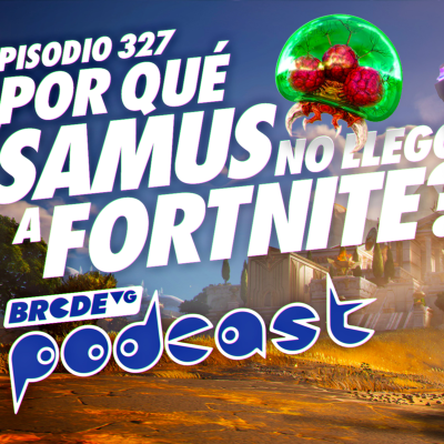 episode ¿Por qué Samus NO llegó a Fortnite? - BRCDEvg Podcast 327 artwork