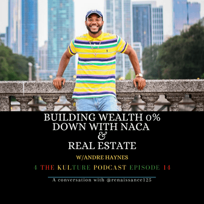 episode 4TK: Building Wealth 0% Down with NACA & Real Estate artwork