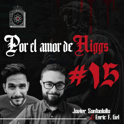 episode ¿Eres Libre o Todo Está Escrito? La Ciencia y la Filosofía Responden | Por el Amor de Higgs #15 artwork