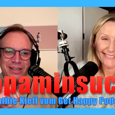 episode Dopaminsucht mit Kathie Kleff vom Get Happy! Podcast artwork
