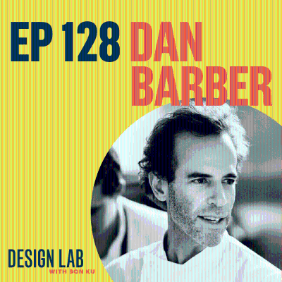 episode EP 128: Designing the Future of Food | Dan Barber artwork