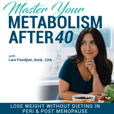 Master Your Metabolism After 40! | Lose Weight, Bloating, Menopause, Perimenopause, Balance Hormones, Healthy Meals, Fatigue, Metabolism Boost