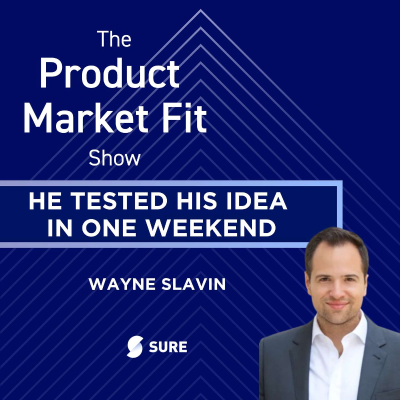 episode He tested his idea in one weekend—then raised $120M. | Wayne Slavin, Founder of Sure artwork