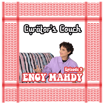 episode ENGY MAHDY - CURATOR'S COUCH EP. 9 artwork