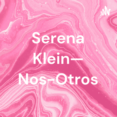 Serena Klein— Nos-Otros