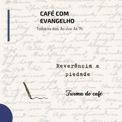 episode Café com Evangelho - Hebreus, 12.28 | Reverência e piedade artwork