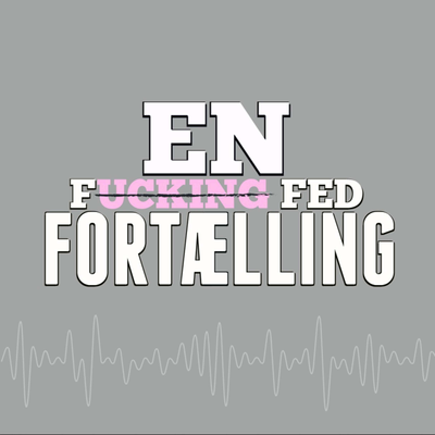 En F* Fed Fortælling
