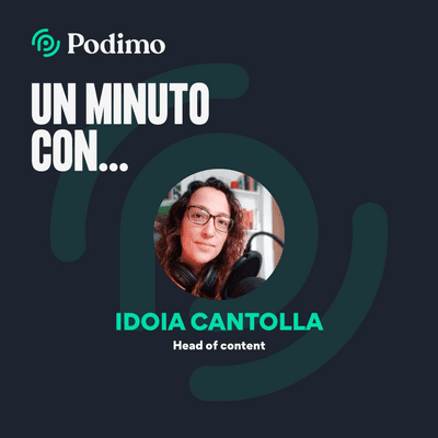 episode Un minuto con Idoia Cantolla - Head of content artwork