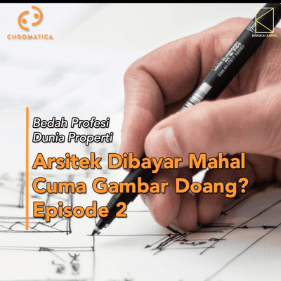 episode [Bedah Profesi Dunia Properti] Arsitek di bayar mahal cuma gambar doang? Episode 2 artwork