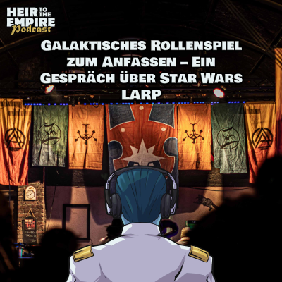 episode Galaktisches Rollenspiel zum Anfassen - Ein Gespräch über Star Wars LARP artwork