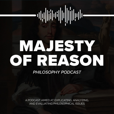 Majesty of Reason Philosophy Podcast