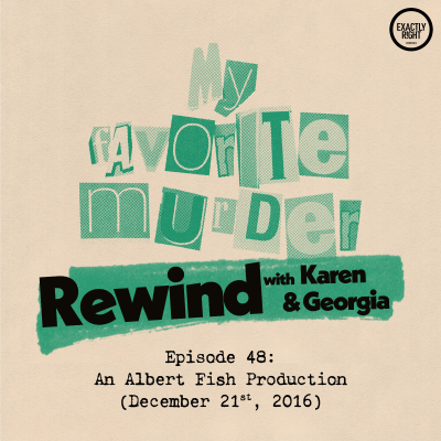 episode Rewind with Karen & Georgia - 48: An Albert Fish Production artwork