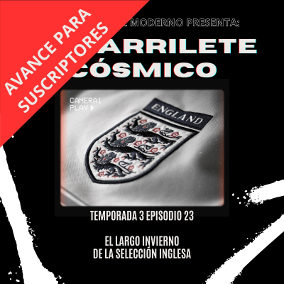 episode (AVANCE PARA SUSCRIPTORES) 4x04 El largo invierno de la selección inglesa - Episodio exclusivo para mecenas artwork
