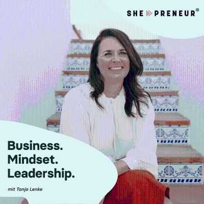 she-preneur Podcast - Business. Mindset. Leadership.