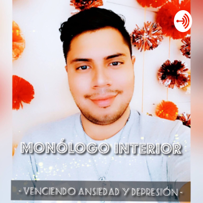 Monólogo interior - venciendo ansiedad y depresión