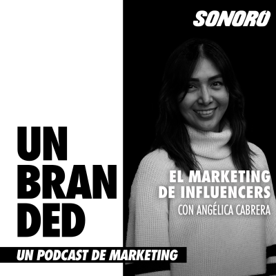 episode El marketing de influencers con Angélica Cabrera artwork