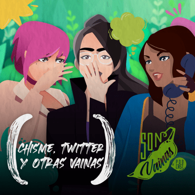 episode 09. Chisme, Twitter y otras vainas artwork