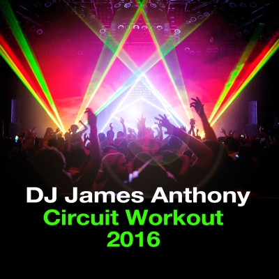 episode DJ James Anthony: Circuit Workout May 2016 artwork